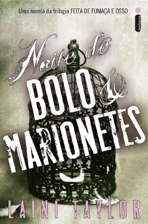 [Daughter of Smoke & Bone 2.50] • Noite de bolo e marionetes · Uma novela da trilogia Feita de fumaça e osso